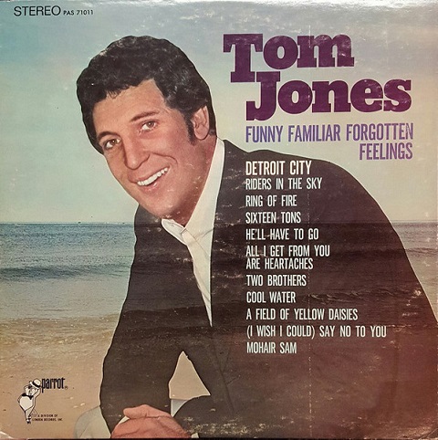 Tom Jones. Funny Familiar Forgotten Feelings. Забавные знакомые забытые чувства