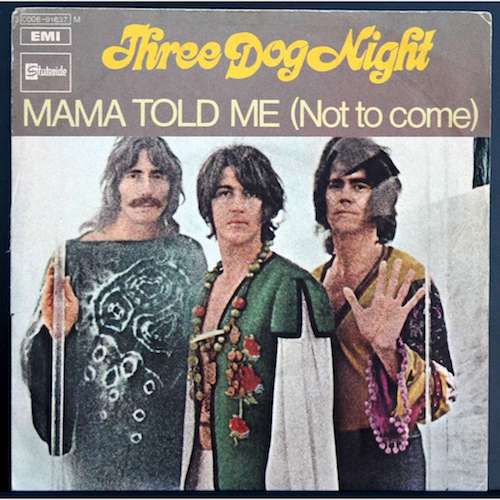 Three Dog Night. Mama Told Me (Not to Come). Мать сказала не идти
